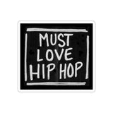 Must Love Hip Hop Die-Cut Sticker